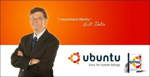 See! Even Bill Gates recommends Ubuntu!